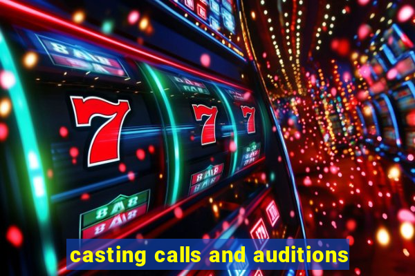 casting calls and auditions